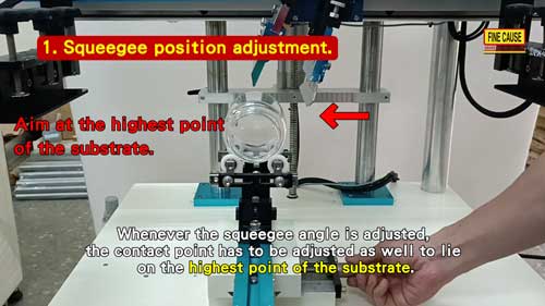1.Squeegee position adjustment.